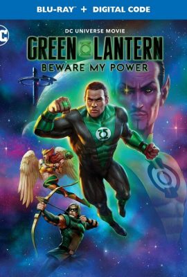 Зелёный Фонарь: Берегись моей силы Зелёный Фонарь: Берегись моей силы